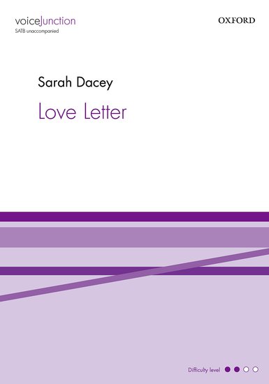 Dacey: Love Letter SATB published by OUP