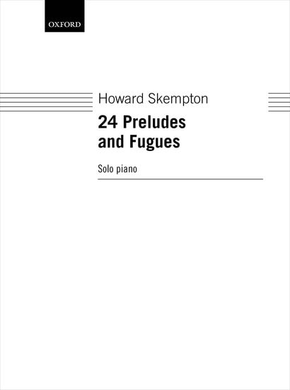Skempton: 24 Preludes and Fugues for Piano published by OUP
