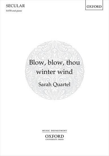 Quartel: Blow, blow, thou winter wind SATB published by OUP