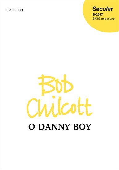 Chilcott: O Danny boy SATB published by OUP