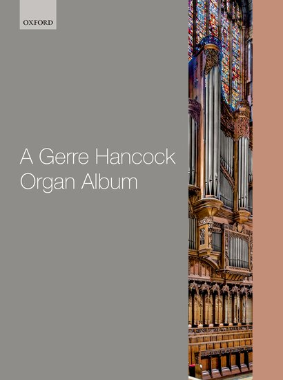 A Gerre Hancock Organ Album published by OUP