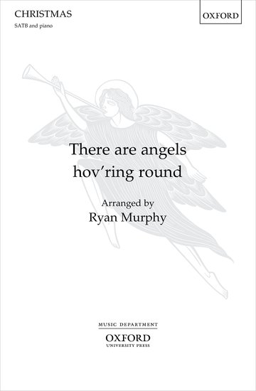 Murphy: There are angels hov'ring round SATB published by OUP