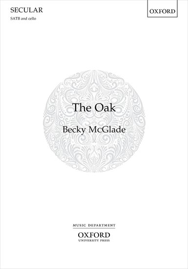 McGlade: The Oak SATB published by OUP