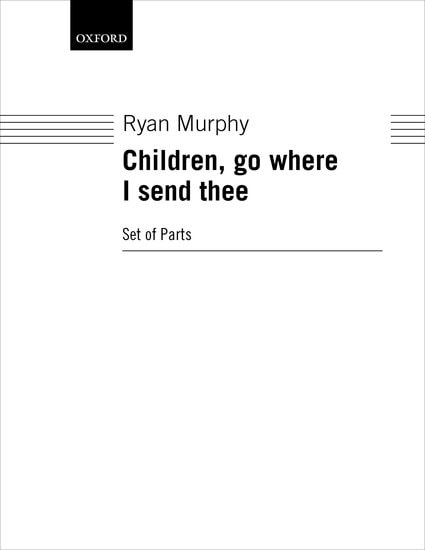 Murphy: Children, go where I send thee published by OUP - Set of parts