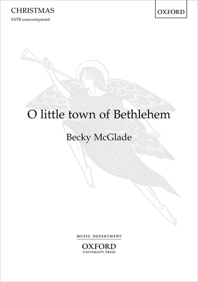McGlade: O little town of Bethlehem SATB published by OUP