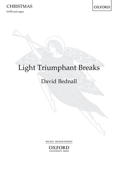 Bednall: Light Triumphant Breaks SATB published by OUP