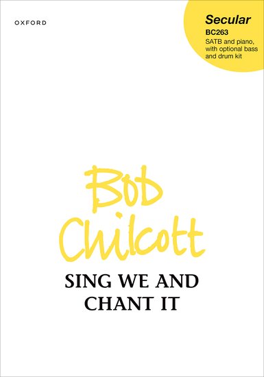 Chilcott: Sing we and chant it SATB published by OUP