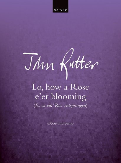 Rutter: Lo, how a Rose e'er blooming for Oboe published by OUP
