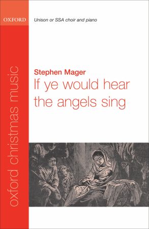 Mager: If ye would hear the angels sing SSA published by OUP
