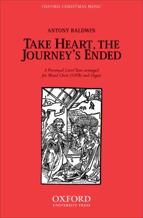 Baldwin: Take heart, the journey's ended SATB published by OUP