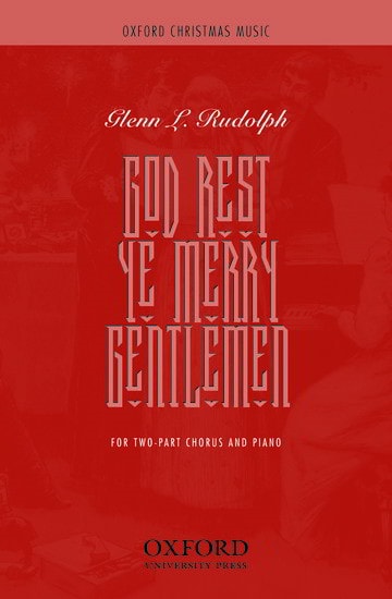 Rudolph: God rest ye, merry gentlemen SATB published by OUP