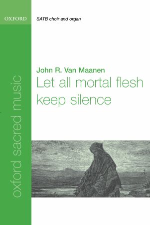 Van Maanen: Let all mortal flesh keep silence SATB published by OUP