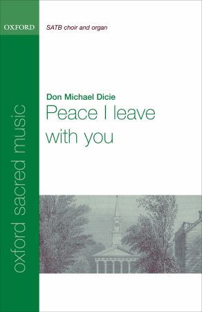 Dicie: Peace I leave with you SATB published by OUP