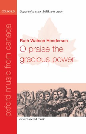Henderson: O praise the gracious power SATB published by OUP