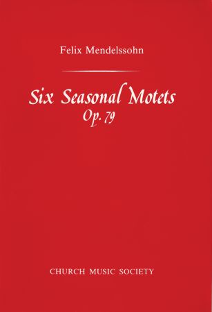 Mendelssohn: Six Seasonal Motets SSAATTBB published by OUP