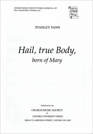 Vann: Hail, true Body, born of Mary (Unison) published by OUP