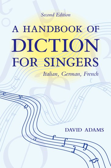 Adams: A Handbook of Diction for Singers published by OUP