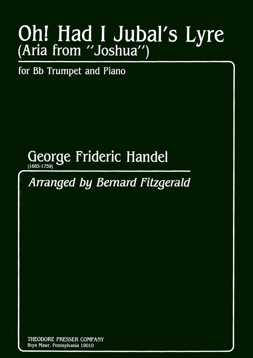 Handel: Oh! Had I Jubal's Lyre (Aria from Joshua) for Trumpet published by Presser