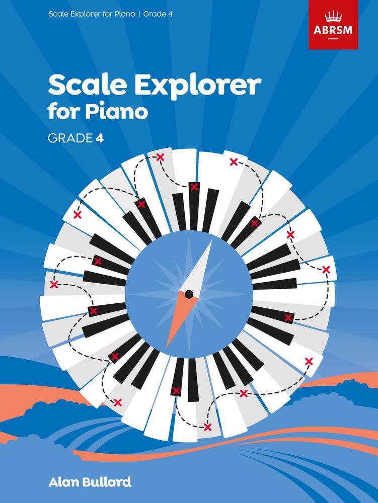 Bullard: Scale Explorer Grade 4 for Piano published by ABRSM