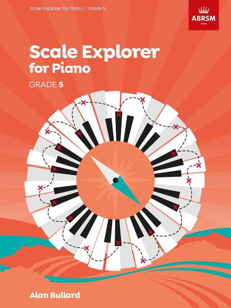 Bullard: Scale Explorer Grade 5 for Piano published by ABRSM