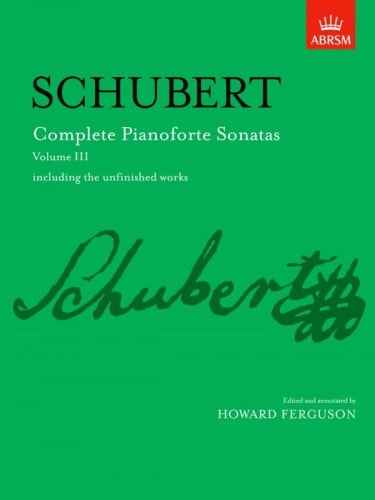 Schubert: Complete Piano Sonatas Volume 3 published by ABRSM