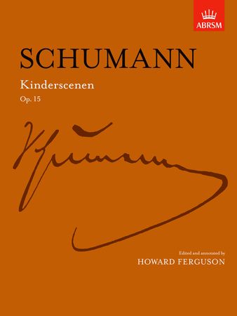 Schumann: Kinderscenen Opus 15 for Piano published by ABRSM