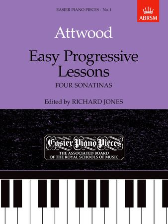 Attwood: Easy Progressive Lessons - Four Sonatinas for Piano published by ABRSM