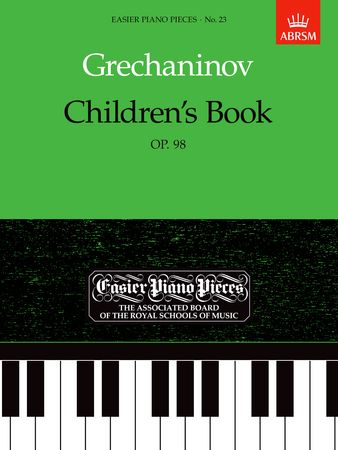 Grechaninov: Childrens Book Opus 98 for Piano published by ABRSM