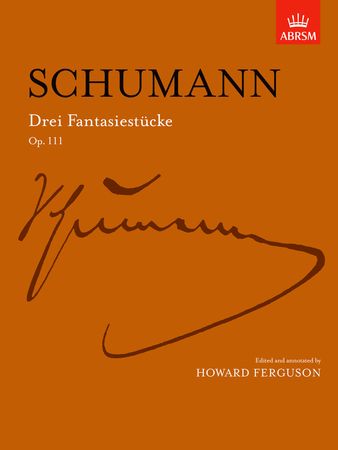 Schumann: Drei Fantasiestucke Opus 111 for Piano published by ABRSM