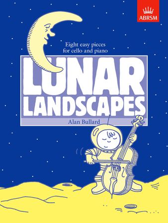 Bullard: Lunar Landscapes for Cello published by ABRSM