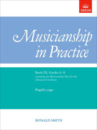 Musicianship in Practice Book 3 Grade 6 - 8 Pupil's Copy published by ABRSM