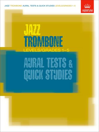 ABRSM Jazz Trombone Aural Tests and Quick Studies Grades 1 - 5