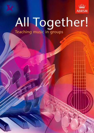 All Together! Teaching Music in Groups published by ABRSM