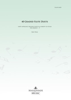 Degg: 40 Graded Flute Duets (Grades 1-5) published by Masquerade