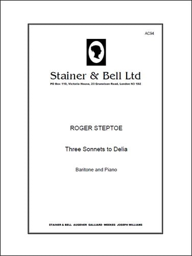 Steptoe: Three Sonnets to Delia for Baritone and Piano published by Stainer & Bell