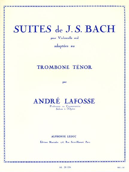 Bach: Cello Suites arranged for Tenor Trombone published by Leduc