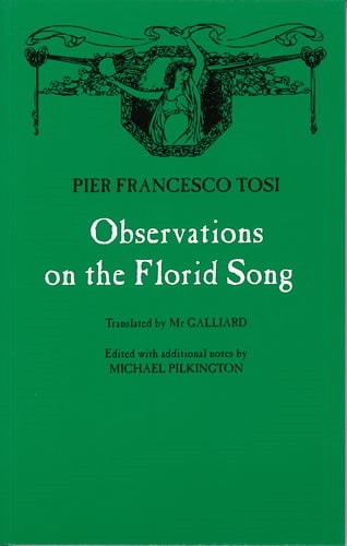 Tosi: Observations on the Florid Song published by Stainer & Bell