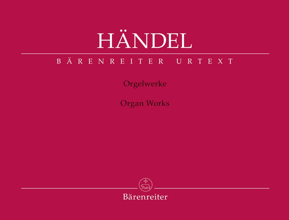 Handel: Complete Organ Works published by Barenreiter