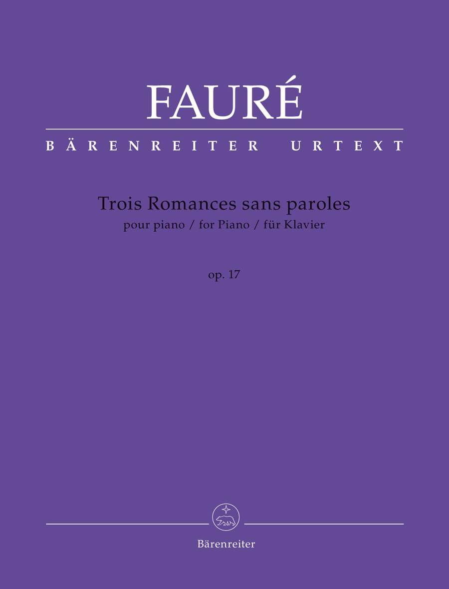 Faure: Trois Romance Sans Paroles Opus 17 for Piano published by Barenreiter