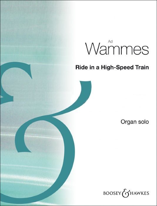 Wammes: A Ride in a High-Speed Train for Organ published by Boosey & Hawkes