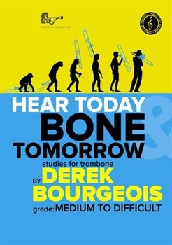 Bourgeois: Hear Today And Bone Tomorrow (Treble Clef) for Trombone published by Brasswind