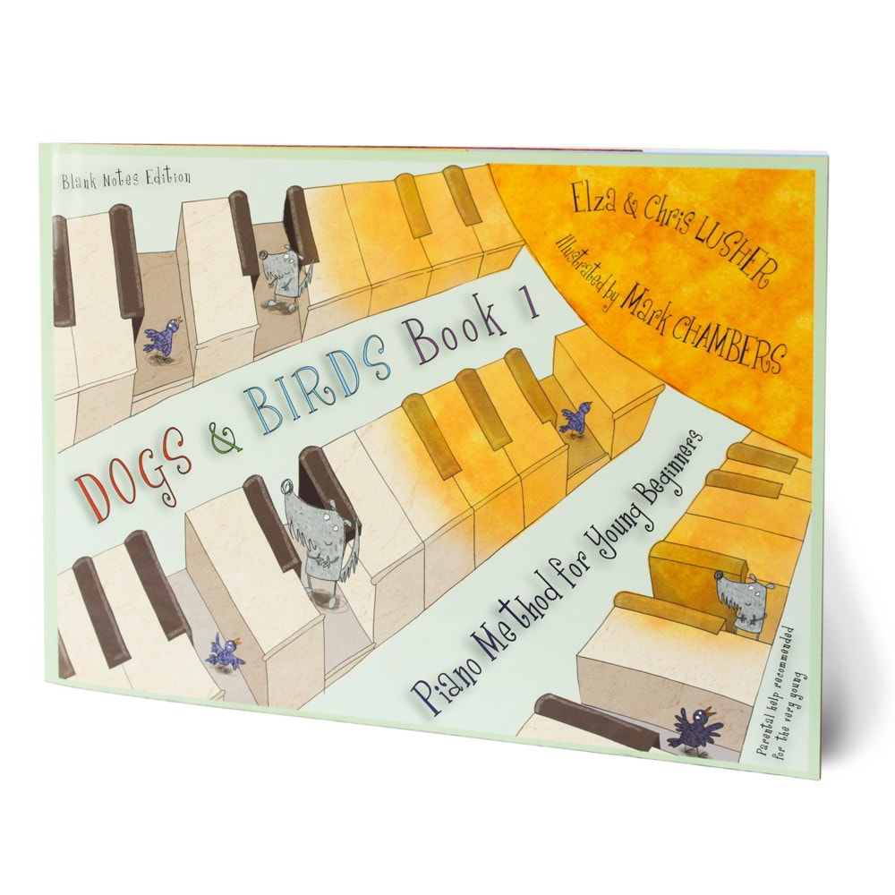 Lusher: Dogs & Birds Piano Method Book 1 (Blank Notes Edition)