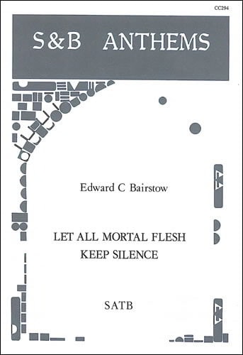 Bairstow: Let all mortal flesh keep silence SATB published by Stainer & Bell