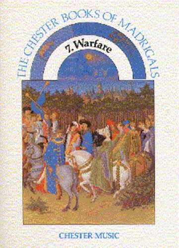 Chester Book of Madrigals Book 7 : Warfare