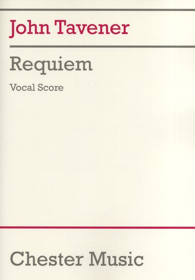 Tavener: Requiem published by Chester - Vocal Score