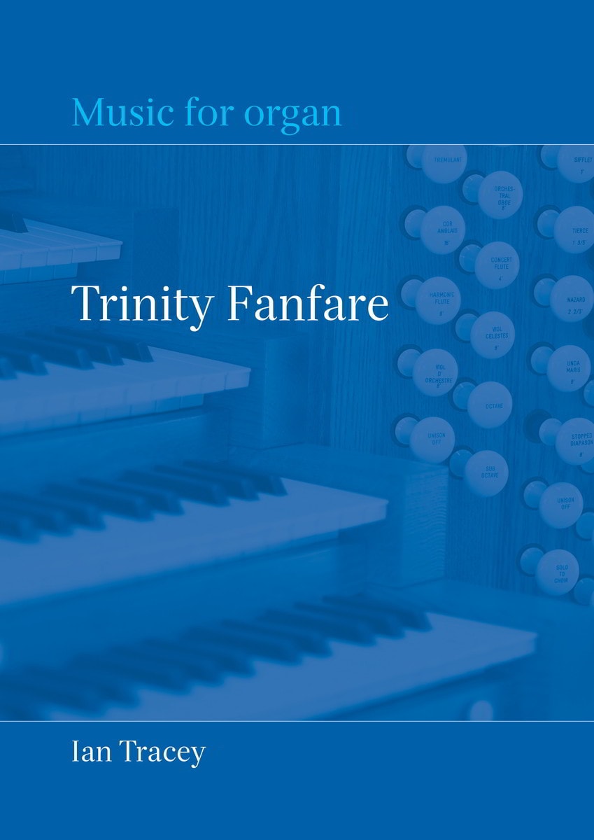 Tracey: Trinity Fanfare for Organ published by Church Organ World