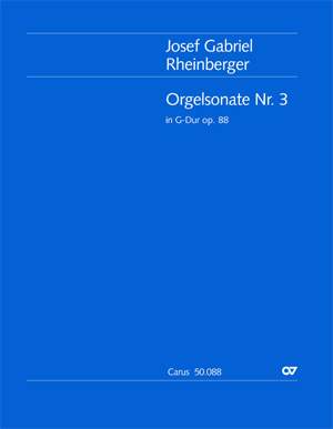 Rheinberger: Sonata No 3 in G Opus 88 for Organ published by Carus