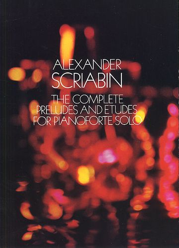 Scriabin: Complete Preludes & Etudes for Piano published by Dover