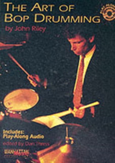 Riley: The Art of Bop Drumming published by Alfred (Book & CD)