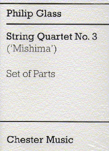 Glass: String Quartet No.3 (Mishima) published by Chester